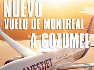 Nueva ruta aérea conecta Montreal con Cozumel mediante vuelo directo